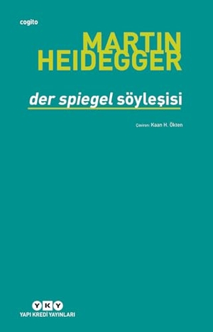 Heidegger, Martin. Der Spiegel Söylesisi. Yapi Kredi Yayinlari YKY, 2025.
