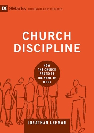 Leeman, Jonathan. Church Discipline - How the Church Protects the Name of Jesus. Crossway Books, 2012.