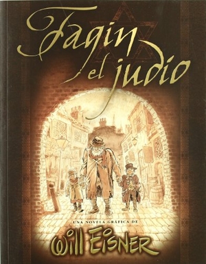 Eisner, Will. Fagin, el judío : una novela gráfica de Will Eisner. Norma Editorial, S.A., 2004.