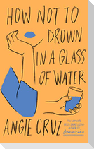 How Not to Drown in a Glass of Water