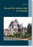 Eisenach: Die Stadt am Fuße der Wartburg
