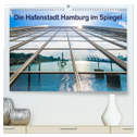 Die Hafenstadt Hamburg im Spiegel (hochwertiger Premium Wandkalender 2025 DIN A2 quer), Kunstdruck in Hochglanz