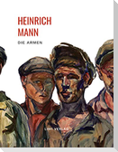 Heinrich Mann: Die Armen. Vollständige Neuausgabe
