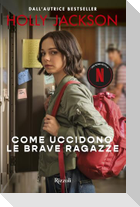 Come uccidono le brave ragazze