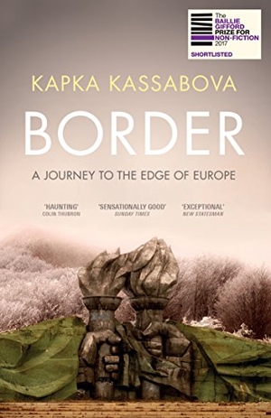 Kassabova, Kapka. Border. Granta Publications, 2018.
