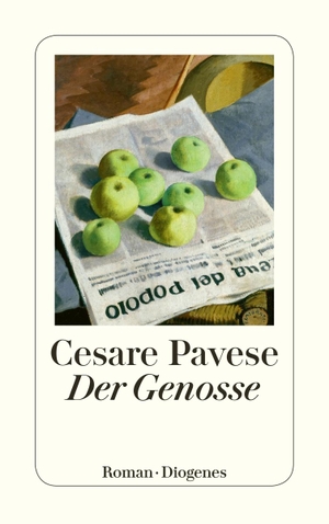 Pavese, Cesare. Der Genosse. Diogenes Verlag AG, 2021.