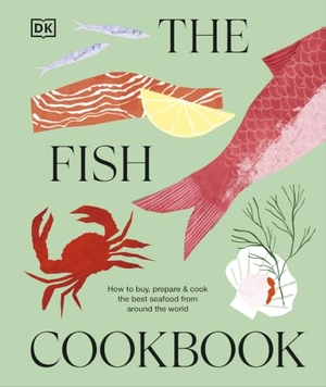 Dk. The Fish Cookbook - How to Buy, Prepare & Cook the Best Seafood from Around the World. Dorling Kindersley Ltd, 2026.