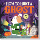 How to Hunt a Ghost