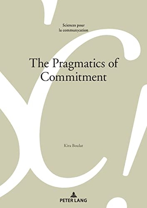 Boulat, Kira. The Pragmatics of Commitment. Peter Lang, 2023.