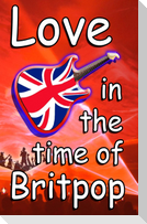Love In The Time Of Britpop