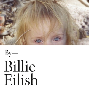 Eilish, Billie. Billie Eilish: In Her Own Words Lib/E. Grand Central Publishing, 2021.