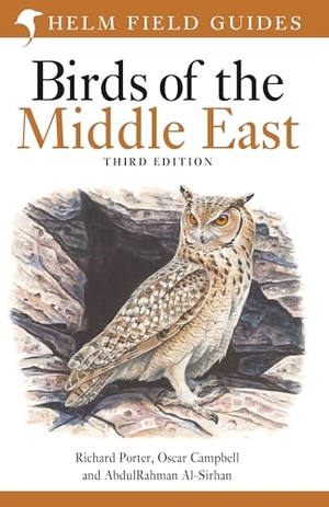 Al-Sirhan, Abdulrahman / Campbell, Oscar et al. Field Guide to Birds of the Middle East - Third Edition. Bloomsbury Publishing PLC, 2024.