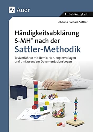 Sattler, Johanna Barbara. Händigkeitsabklärung SMH nach der Sattler-Methodik - Testverfahren mit Item-Karten, Kopiervorlagen und umfassendem Dokumentationsbogen (Alle Klassenstufen). Auer Verlag i.d.AAP LW, 2019.