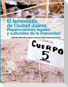 El feminicidio de Ciudad Juárez : repercusiones legales y culturales de la impunidad