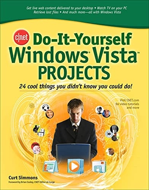 Simmons, Curt. Cnet Do-It-Yourself Windows Vista Projects - 24 Cool Things You Didn't Know You Could Do!. McGraw Hill LLC, 2007.