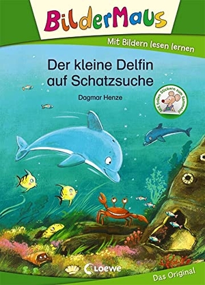 Henze, Dagmar. Bildermaus - Der kleine Delfin auf Schatzsuche - Mit Bildern lesen lernen - Ideal für die Vorschule und Leseanfänger ab 5 Jahre. Loewe Verlag GmbH, 2019.