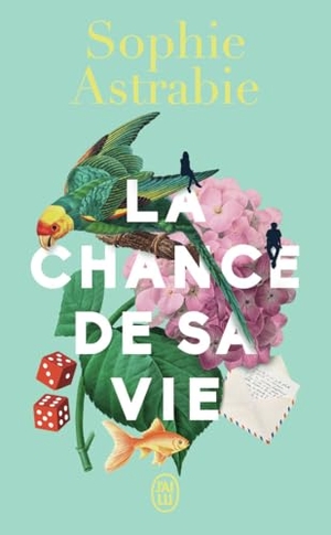 Astrabie, Sophie. La chance de sa vie. J'ai Lu, 2025.