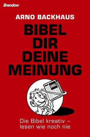 Backhaus, Arno. Bibel dir deine Meinung - Die Bibel kreativ - lesen wie noch nie. Brendow Verlag, 2005.