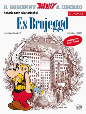 Goscinny, René / Albert Uderzo. Asterix Mundart Wienerisch V - Es Brojeggd. Egmont Comic Collection, 2020.