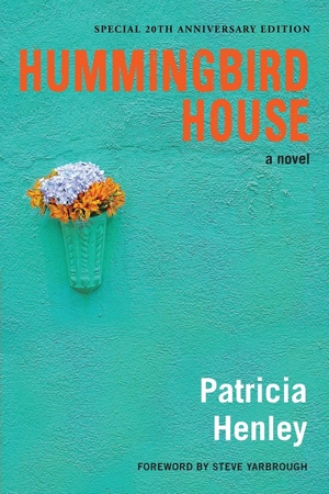 Henley, Patricia. Hummingbird House. Haywire Books, 2019.