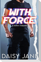 With Force