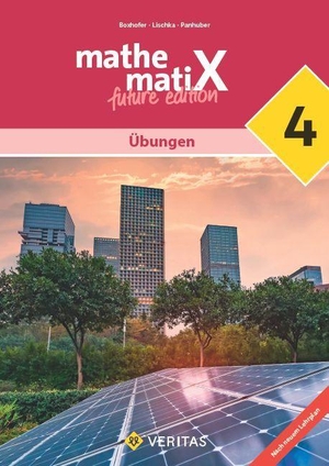 Boxhofer, Emmerich / Huber, Franz et al. mathematiX 4 - 8. Schuljahr - Lehrplan 2023 - Übungen zum Schulbuch. Veritas Verlag, 2026.