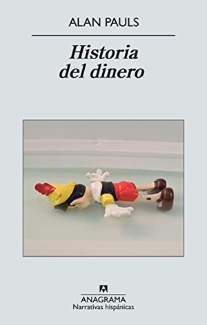 Pauls, Alan. Historia del Dinero = History of Money. Anagrama, 2013.