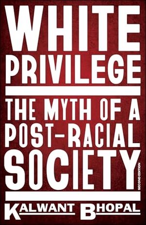 Bhopal, Kalwant. White Privilege - The myth of a post-racial society. Bristol University Press, 2025.