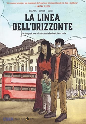 Della Puppa, Francesco / Francesco Matteuzzi. La linea dell'orizzonte. Un etnographic novel sulla migrazione tra Bangladesh, Italia e Londra. , 2021.