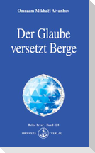 Der Glaube versetzt Berge