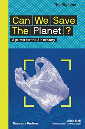 Bell, Alice. Can We Save the Planet? (the Big Idea Series). Thames & Hudson, 2020.