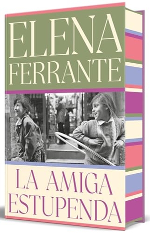Ferrante, Elena. La Amiga Estupenda (Ediciã3n Especial Limitada Con Cantos Pintados) / My Brilliant Friend (Limited Edition with Sprayed Edges). Prh Grupo Editorial, 2026.