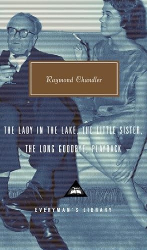 Chandler, Raymond. The Lady in the Lake, the Little Sister, the Long Goodbye, Playback - Introduction by Tom Hiney. Knopf Doubleday Publishing Group, 2002.