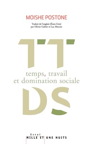 Postone, Moishe. Temps, travail et domination sociale. Fayard-France, 2018.