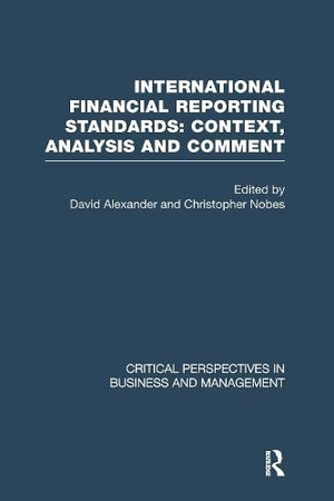 Alexander, David / Alexander David. International Financial Reporting Standards - Context, Analysis and Comment. Volume 3, the Later Years of the International Accounting Standards Committee. Taylor and Francis, 2008.