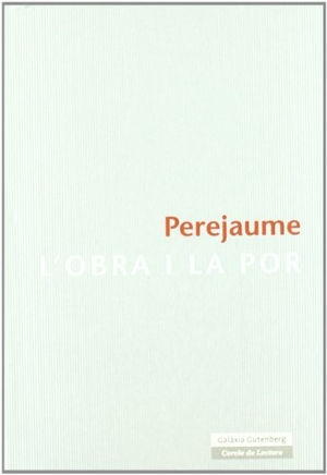 Perejaume. L'obra i la por. Galaxia Gutenberg, S.L., 2007.