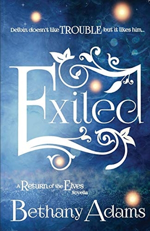 Adams, Bethany. Exiled - A Return of the Elves Novella. AW Books, 2017.