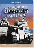 What If You Were on the African Front in World War II?