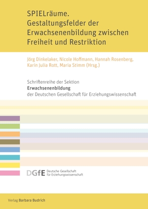 Dinkelaker, Jörg / Nicole Hoffmann et al (Hrsg.). SPIELräume. Gestaltungsfelder der Erwachsenenbildung zwischen Freiheit und Restriktion. Budrich, 2026.