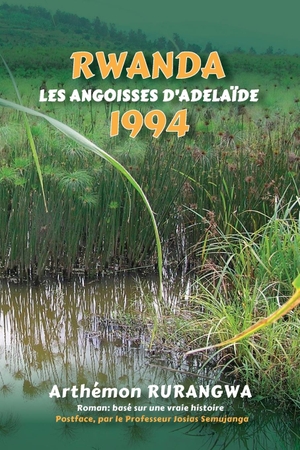 Rurangwa, Arthémon. Rwanda 1994 - Les Angoisses d'Adelaïde. PageMaster Publishing, 2020.