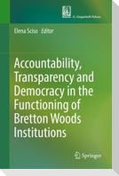Accountability, Transparency and Democracy in the Functioning of Bretton Woods Institutions