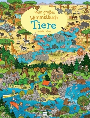 Mein großes Wimmelbuch Tiere - Pappbilderbuch für Kinder ab 3 Jahren. Ullmann Medien GmbH, 2022.