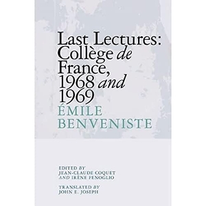 Benveniste, Émile. Last Lectures - Collège de France 1968 and 1969. Edinburgh University Press, 2019.