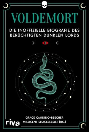 Candido-Beecher, Grace. Voldemort - Die inoffizielle Biografie des berüchtigten Dunklen Lords  | Das perfekte Geschenk für alle Fans der Bücher um Harry Potter. riva Verlag, 2026.