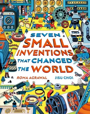 Agrawal, Roma. Seven Small Inventions That Changed the World. Laurence King, 2024.