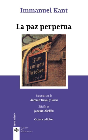 Kant, Immanuel / Joaquín Abellán. La paz perpetua. Editorial Tecnos, 2013.