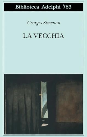 Simenon, Georges. La vecchia. Adelphi, 2026.