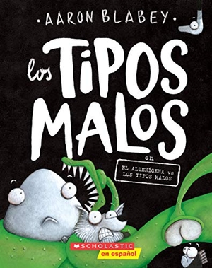 Blabey, Aaron. Los Tipos Malos En El Alienígena Vs Los Tipos Malos (the Bad Guys in Alien Vs Bad Guys). Scholastic Inc., 2020.