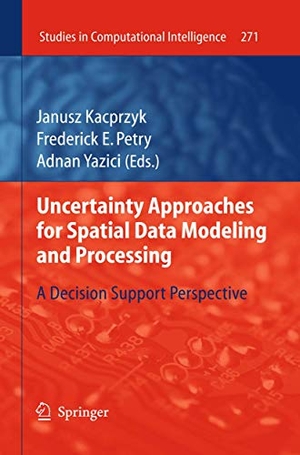 Yazici, Adnan / Frederick E. Petry (Hrsg.). Uncertainty Approaches for Spatial Data Modeling and Processing - A decision support perspective. Springer Berlin Heidelberg, 2012.