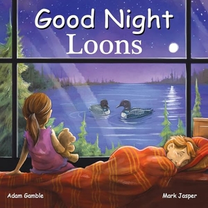 Gamble, Adam / Mark Jasper. Good Night Loons. Good Night Books, 2025.